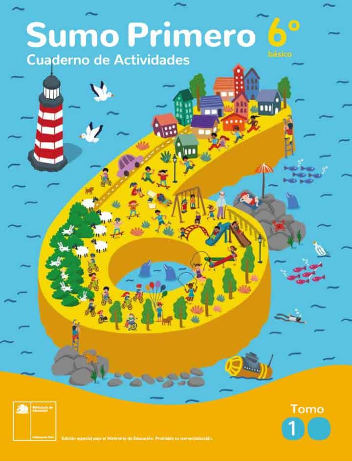 📚 6º Básico Sumo Primero 📚 Cuaderno Actividades 2024 Tomo 1